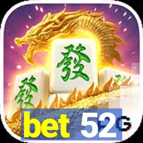 bet 52